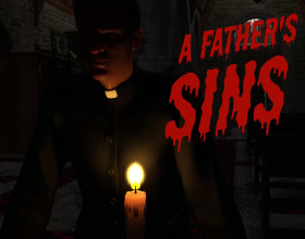 A Father's Sins [Ch.28] - This game is telling us a story about some strange holy father. He is giving blessings all around forgiving sins of the sinners. But how about himself? Is he clean? In this game you'll face violence, blood, magic and other dark things. As an ancient evil returns and one old church will be in trouble.