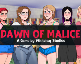 Dawn of Malice [v 0.12a] - You're going back to your home town as your father left the country. You'll find a lot of attractive girls there, build relationship with them and, of course, have sex with them. You can choose your basic characteristic at the beginning of the game which will impact the flow of the game as well.