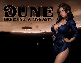 Dune - Breeding a Dynasty - This is an adult parody game adaptation of Frank Herbert's iconic DUNE novel, but with a raunchy twist. The story remains true to the original by placing you in the role of Paul Atreides, son and heir of Duke Leto, the powerful leader of House Atreides. They are off to Arrakis, the desert planet where the invaluable Spice is produced. Together with his Bene Gesserit-trained mother, Jessica, they find themselves stuck in a hidden conspiracy that threatens their survival. However, this time, the story follows Paul stumbling his way through multiple encounters with incredibly sexy women from the secretive Bene Gesserit sisterhood, all of whom have their own motivations and desires to bear his royal seed. This leads to dark and erotic decisions in Paul's journey involving a lot cumshot and creampie scenes. Click play to get a whole new view into the journey of Paul Atreides, as he navigates a web of political intrigue, perversion, and betrayal.