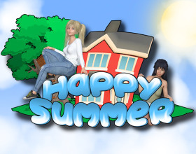 Happy Summer [v 0.5.9] - This game features a 37 year old man who is living together with 2 hot young girls. You get to decide the kind of relationship you have with the girls. Then you can enjoy hot steamy actions with both of them. This will be your life from now on. Fucking 2 fresh babes each and every day. Keep an open mind and do some exploring. The game is made in a really high resolution (eats lots of RAM), at the beginning it will try to go full screen as well. If you play in a windowed mode then use CTRL +/- to adjust zoom level.