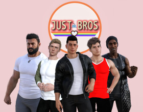 Just Bros [v 1.26.2.2] - The main character leaves his hometown and will live away from his family. He entered college, where he will have to start a new life in a new place. He will live with his childhood friend who invited him to stay with him. There he will meet a lot of super sexy guys who are always ready to have sex with him. Now the main character is waiting for a lot of one-night stands and a life full of fun with new friends.