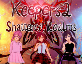 Keepers 2: Shattered Realms [v 0.3.1 Ch.4] - If you haven't played the first part of the game yet, we strongly recommend that you do so. Otherwise, you will not understand the plot of this part of the game. This time you will meet a lot of new and old acquaintances. The main character never returned home to her father, but she became old enough to go to school and become a keeper. This time she will reveal and learn many new secrets about herself and the world around her.