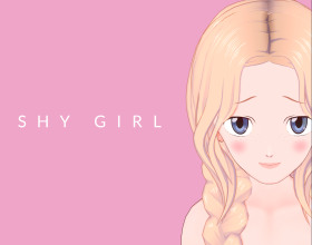 Shy Girl [v 0.86] - Meet a cute girl named Mary. She is a bright and beautiful girl, but very shy. She recently turned 19 and is currently in college. Although she is shy, she has a lot of fans. Choose the direction of the game and decide whether she will remain a modest quiet girl or turn into an insatiable slut?