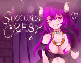 Succubus Crest [v 0.0.4d] - After a beautiful succubus has lost her powers, you have made an agreement with her to help her to get them back and as a reward you'll get anything you want. During your task you'll have to get laid with lots of girls to increase her power. You can also select your personality that will impact your behavior during the game.