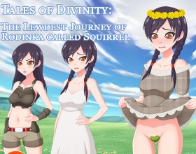 Tales of Divinity [v 0.05.70] - The Lewdest Journey of Rodinka Called Squirrel - an extended name of the game. The game is situated in the Kingdom of Man, in the year 1136. You play as Rodinka, a young actress from the caravan who travels to Zaselje town. She went of the road to pee and got lost. Help her to get back to others.