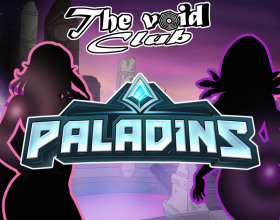 The Void Club Ch.29 - Paladins - This is another episode from the series and this time, it's a parody of the Paladins. You will be meeting sexy babes and be able to enjoy sex in all imaginable ways. One hot babe will be sucking your cock like her life dependend on it. Chocking and deepthroating it while massaging your balls. You can check out how her boobies rise up and down as you fuck her wet pussy. Her big boobs will be bouncing so hard that you will want to bury your head into them. The sex scenes will be happening simultaneously and you will be worshipped from all ends. There are a few nice images as well waiting for you. Enjoy!