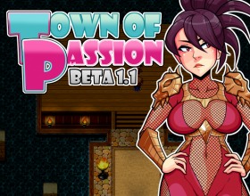 Town of Passion [v 1.1.0] - In this adult adventure RPG, you are a common villager living in the small town of Valencia. What makes your life unique is that the town is full of many secrets and only beautiful women live there: you're the only man! After stumbling into a mysterious realm, you learn there's an important quest to fulfill: pleasure the protectors of Valencia to keep your town safe! You'll need to explore exotic locations, solve tricky puzzles, help out around Valencia, and build relationships with the babes in town. You'll even encounter sex-crazed Monster Girls on your journeys. Charming cartoon/Hentai style graphics make your sexual encounters sizzle: these girls are insatiable and you'll need to dominate them with your cock to gain their cooperation. Slutty costumes, pervy items, and almost endless sex scenes make this one a fan favorite.