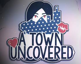A Town Uncovered [v 0.44a] - A normal scenario about a student from high school, who is now in the new town and trying to do his best to finish the school. All the sudden one night you reach some other universe filled with sex. In this world you can have sex when, where and with whom you want. What a wonderful world, or everything is not so simple?