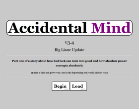 Accidental Mind [v 3.5] - Attention, this is a text game describing sexual activities, there are no photos here. So play only if you like this genre. This is a story about an ordinary guy who works as a barista. Once a misfortune happened to him, he was crushed by some supervillain. After that, he acquired superpowers; now he can enter other people's dreams and do whatever he wants there.