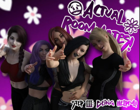 Actual Roommates - Our main character is on the run and she moves to a new city to start a life afresh. However, the ghosts of her past follow. She looks for a place to live in and decides to have female roommates in order to cut cost. All the girls are quite sexy and have the hots for each other. Each girl has her personal character and personality but one thing is for sure. They share a passion for girls. Your choice will determine who the main character will fuck so choose wisely. If you like, she could test them all. Also, if you love lesbian content, bon appetit!