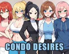 Condo Desires - In Condo Desires, you play as a new resident in a hot condo filled with attractive women, each hiding secret desires and fantasies waiting to be uncovered. As you settle into your new life, you’ll get to know each woman through meaningful interactions and seductive encounters. Your choices shape the story, leading to deeper, more intimate moments and surprising twists. Explore the complex relationships between the characters, discover what truly lies beneath the surface, and navigate a world of temptation and seduction. Unleash your inner adventurer and see how far your decisions will take you in this exciting condo, where every secret and fantasy is just waiting to be revealed.