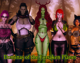 Dominas of the Forsaken Planet [v 0.6.1] - The main character finds out that he is quite special. He is the chosen descendant of an ancient race so ofcourse there will be a lot on his shoulders. He has to to go on a quest to an abandoned planet and complete an important task. This is going to be a long and tedious journey. On his way, our hero will meet many characters and have some fun with them. Also, if he desires, he can use a magical amulet that he was gifted by the goddess Fialla. With this amulet, he can turn into a woman whenever he wants and enjoy sex as a woman.