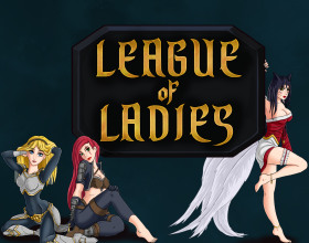 League of Ladies [v 0.16f] - This looks like another parody for the League of Legends. You'll meet some well known characters and mostly the game revolves around Katarina Du Couteau or The Sinister Blade. But there will be more challenges for you and other girls as well. As the game is pretty simple your task is to get laid.