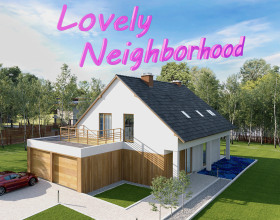 Lovely Neighborhood [v 0.2.6a] - The main character comes to visit his aunt during the summer holidays. Since they haven't seen each other for a long time, he is very happy to meet her. From that moment on, he plunged into a series of pleasant adventures with his aunt and with the girls around him. Every decision matters in this game, so seduce the girls you like to have an unforgettable summer.