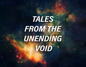 Tales from the Unending Void 3 - Horny galactic smuggler Kamran plunges his thick throbbing dick into lush alien snatches across the cosmos in this sex-packed sequel. Ditch dangerous contraband for tight wet alien holes and surrender to your insatiable cock cravings. Explore forbidden erotic desires with various extraterrestrial sex sirens - submissive green-skinned succubi, spider-legged seductresses, and more! Experience steamy bondage, discipline, and masochistic orgies that will leave you rock hard and drooling for more. Engage in kinky pick-up sex, cum on their jiggling jugs, and leave them gasping for your cum! Make naughty choices to shape Kamran's debauched exploits, from seducing the seducers to joining an alien harem - a plethora of perverted possibilities await!”