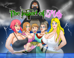 The Island of Milfs [v 0.7] - You're going to live on the isolated island together with your uncle and aunt. Luckily this island is not abandoned and it's full with horny beautiful mature babes. But as you get to know more about the island you understand that something mysterious is happening here. Be careful, follow the story and have some fun with girls.