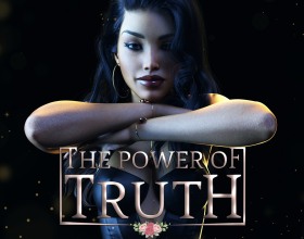 The Power Of Truth - This is a porn game that places you in the shoes of a successful professor from Infinity College. He’s the type that seems to have it all - success, charm, and respect. But deep down, he is haunted by the mystery of his unknown origins. Raised by foster families, he wants to uncover the truth about his biological parents, who he believes didn’t just disappear but were hidden. This quest for identity turns into an unpredictable roller coaster of emotions filled with action, wild fun, drugs, and sex, the more he delves deeper into his past. He encounters numerous hot women and all of them are unable to resist his charms, which leads to a lot of groping, oral sex, stripping, creampie, and even anal sex scenes. Just keep in mind that some girls are open to simple sexual encounters, while others want exclusivity. Since he isn't committed to any girl, you will have to choose who to commit to yourself. Click play and join the adventure, as he tries to solve the mystery of his past and break free from the countless secrets holding him back from unlocking his true identity!