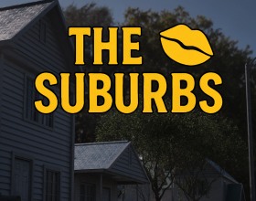 The Suburbs - Dive headfirst into filthy neighborhood drama as a sexy, bitchy blonde with massive tits moves into your shitty ghetto. She rolls up in a fancy sports car, flaunting designer clothes and piles of jewelry that scream she does not belong here. Uncover her huge secret through spying, blackmail, and dirty tricks. Set up hidden cameras, tap her phone, and peek through windows to catch what she is hiding and who she is running from. Use every scrap of dirt to bend this stacked hottie to your will. Push her until she spreads wide, and claim your reward: a nonstop, sweaty fuck fest that lasts all night long.