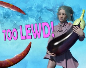 Too Lewd! - Meet Luna, the insatiable fairy slut who's just stumbled into the human world and landed a dirty quest: fuck every man in sight! Without hesitation, this horny nymph agrees and dives headfirst into a realm of kinky sex, wild fetishes, and taboo fantasies. Join Luna as she meets magical characters and seduces them with her tight pussy and eager mouth. But watch out. This town is a breeding ground for a cult of chastity, and if Luna's relentless fucking awakens the ancient goddess of chaos, she'll unleash hell on earth! Are you ready to help Luna satisfy every cock in town without pissing off an angry deity?