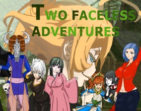 Two Faceless Adventures - Are you up for a thrilling adventure? Well, play as the sexy village chief’s adult daughter. She's all grown with curves in all the right places. This epic RPG sexgame is set in the heart of Folkyork. You life is far from boring. You will be brewing potions, completing quests and building relationships. Get closer to other characters and get into some risky moments. There's no fun in following the traditional path of honor. It's time to take charge of your own life. Explore your sexual desires and tap into your feminine. Give into temptation and get laid. You deserve it sweet chica. Folkyork is a dynamic world filled with unique characters and surprising events. With time cycles, different classes, and one-of-a-kind scenarios, every playthrough feels fresh. Take charge of your destiny and don't settle for boring.