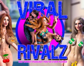 Viral Rivalz - Welcome to Viral Rivalz, the show where smoking-hot babes don’t shake their asses on a stage. They lounge on a couch, chatting and teasing while their wet pussies ache for your cock. But behind the cameras, passions burn even hotter! This is a war for attention, fame, and love, drenched in jealousy, backstabbing, and a mysterious organization trying to crush your rise. You grew up in Los Angeles. Your mouth’s tasted everything from failed child-star glory to street dirt and shattered dreams. Now it’s time to turn those misfortunes into raw opportunity: launch your own podcast, where you’ll fuck, manipulate, and seduce your way to the top. Things are about to get filthy, horny, and dangerously hot.