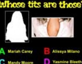 Whose tits are those - Whose tits are those? They can be Angelina Jolie, Britney Spears on maybe Jennifer Lopez? Check yourself in this very sexy test where you have guess to whom belongs tits that you see and listen to your results.